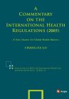 A Commentary on the International Health Regulations (2005) A New Charter for Global Health Matters