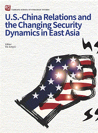 U.S.-China Relations and the Changing Security Dynamics in East Asia