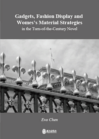 Gadgets, Fashion Display and Women's Material Strategies in the Turn-of-the-Century Novel